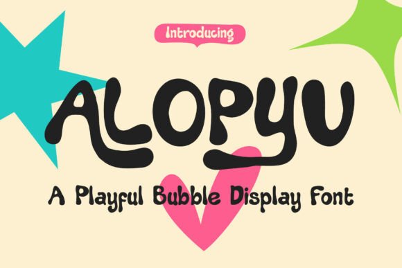 Alopyu: A Playful Bubble Font That Feels Handmade & Full of Joy