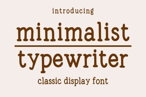 Minimalist Typewriter: A Display Font with Quiet Confidence