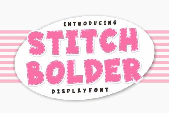 Stitch Bolder: A Display Font with Warmth and Intention